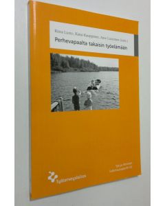 Tekijän Riitta ym. Luoto  käytetty kirja Perhevapaalta takaisin työelämään