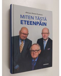 Kirjailijan Jaakko Iloniemi & Tapani Ruokanen ym. käytetty kirja Miten tästä eteenpäin
