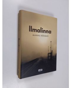 Kirjailijan Markku Rönkkö käytetty kirja Ilmalinna (ERINOMAINEN)