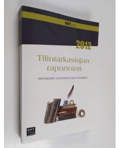 käytetty kirja Tilintarkastajan raportointi 2012 : kertomukset, lausunnot ja muut asiakirjat