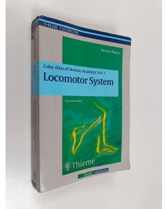 Kirjailijan Werner Platzer käytetty kirja Color atlas and textbook of human anatomy, volume 1 : Locomotor system