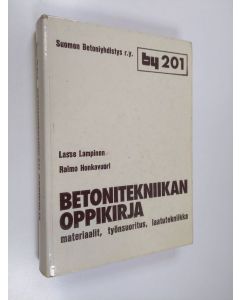 Kirjailijan Lasse Lampinen käytetty kirja Betonitekniikan oppikirja : materiaalit, työnsuoritus, laatutekniikka