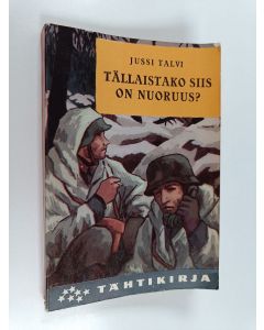 Kirjailijan Jussi Talvi käytetty kirja Tällaistako siis on nuoruus?