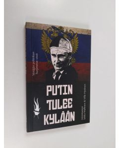 käytetty kirja Putin tulee kylään : Venäjän politiikan hurjimmat vitsit