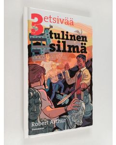 Kirjailijan Robert Arthur käytetty kirja 3 etsivää ja tulinen silmä