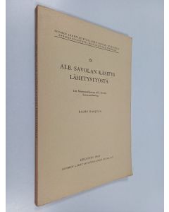 Kirjailijan Raimo Harjula käytetty kirja Alb. Savolan käsitys lähetystyöstä