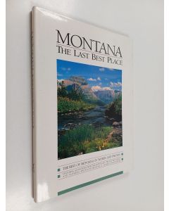 käytetty kirja Montana : The Last Best Place