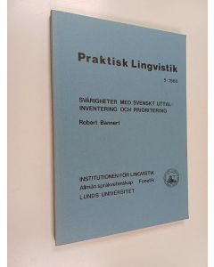 Kirjailijan Robert Bannert käytetty kirja Praktisk lingvistik : svårigheter med svensk uttal : inventering och prioritering