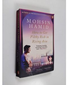 Kirjailijan Mohsin Hamid käytetty kirja How to Get Filthy Rich in Rising Asia