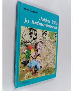 Kirjailijan Kari Vaijärvi käytetty kirja Jukka Vihi ja turbaanirosvot