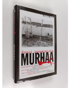 Kirjailijan Hannes Markkula käytetty kirja Kuusi suomalaista murhaa