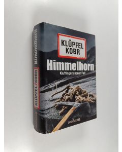 Kirjailijan Volker Klüpfel käytetty kirja Himmelhorn : kluftingers neuer fall