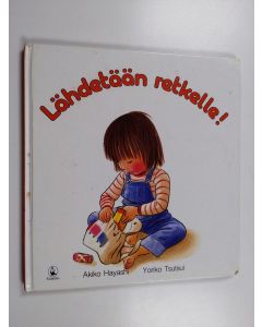 Kirjailijan Yoriko Tsutsui käytetty kirja Lähdetään retkelle!