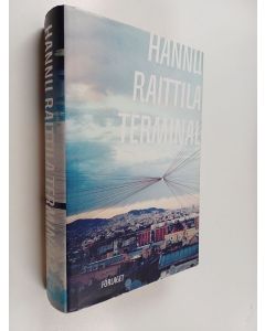 Kirjailijan Hannu Raittila käytetty kirja Terminal : roman