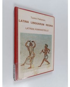 Kirjailijan Tuomo Pekkanen käytetty kirja Latina linguarum regina : latinaa humanisteille