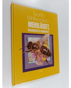 Kirjailijan Jill Hughes käytetty kirja Mehiläiset, kimalaiset ja ampiaiset