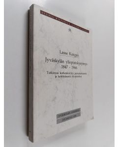 Kirjailijan Lasse Kangas käytetty kirja Jyväskylän yliopistokysymys 1847-1966 - tutkimus korkeakoulun perustamisesta ja kehityksestä yliopistoksi