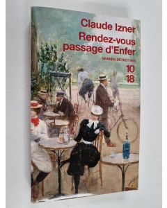 Kirjailijan Claude Izner käytetty kirja Rendez-vous passage d'Enfer