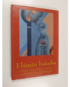 käytetty kirja Elämän lisäaika : elintensiirrot potilaan, omaisten ja henkilökunnan näkökulmasta