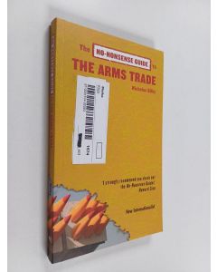 Kirjailijan Nicholas Gilby käytetty kirja The No-nonsense Guide to the Arms Trade