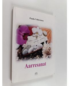 Kirjailijan Paula Vahermaa käytetty kirja Aarresanat