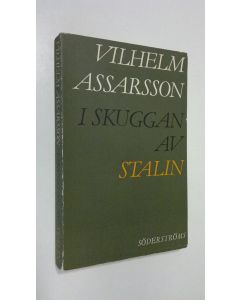 Kirjailijan Vilhelm Assarsson käytetty kirja I skuggan av Stalin