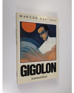 Kirjailijan Marcos Rey käytetty kirja Gigolon tunnustuksia