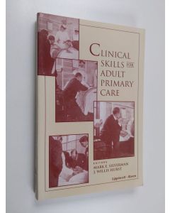 Kirjailijan Mark E. Silverman & John Willis Hurst käytetty kirja Clinical Skills for Adult Primary Care