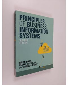 Kirjailijan Ralph M. Stair käytetty kirja Principles of business information systems