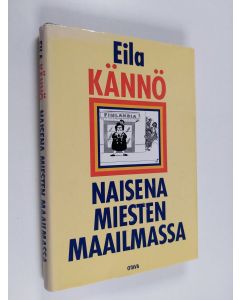 Kirjailijan Eila Kännö käytetty kirja Naisena miesten maailmassa