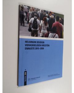 käytetty kirja Helsingin seudun vieraskielisen väestön ennuste 2015-2030
