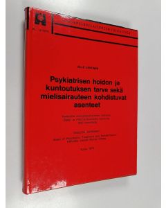 Kirjailijan Ville Lehtinen käytetty kirja Psykiatrisen hoidon ja kuntoutuksen tarve sekä mielisairauteen kohdistuvat asenteet : vertaileva sosiaalipsykiatrinen tutkimus Etelä- ja Pohjois-Suomen valituista 1000 henkilöstä