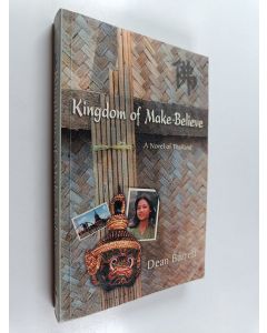 Kirjailijan Dean Barrett käytetty kirja Kingdom of Make-believe - A Novel of Thailand