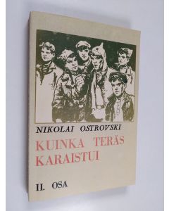 Kirjailijan Nikolai Ostrovski käytetty kirja Kuinka teräs karaistui 2