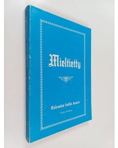 Kirjailijan Veikko Pitkänen käytetty kirja Mieltietty : Kalevalan kukka kaunis