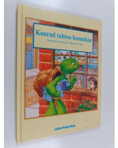 Kirjailijan Paulette Bourgeois käytetty kirja Konrad tahtoo lemmikin
