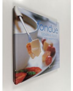 Kirjailijan Becky Johnson käytetty kirja Fondue - Fabulous Food, Easy Entertaining