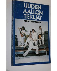 Kirjailijan Mikko Montonen käytetty kirja Uuden aallon tekijät