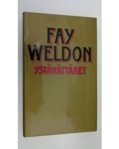 Kirjailijan Fay Weldon käytetty kirja Ystävättäret