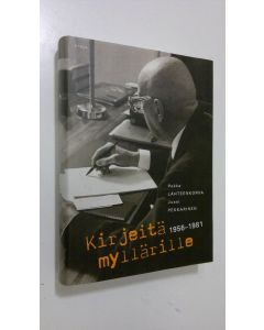 Kirjailijan Pekka ym. Lähteenkorva käytetty kirja Kirjeitä myllärille 1956-1981 (ERINOMAINEN)