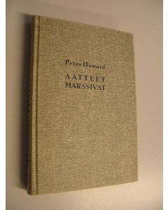 Kirjailijan Peter Howard käytetty kirja Aatteet marssivat