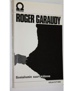 Kirjailijan Roger Garaudy käytetty kirja Sosialismin suuri käänne