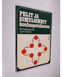 Kirjailijan Ilta Kankaanrinta käytetty kirja Pelit ja simuloinnit kouluopetuksessa