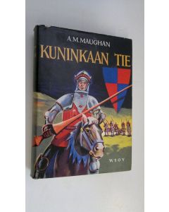 Kirjailijan A. M. Maughan käytetty kirja Kuninkaan tie
