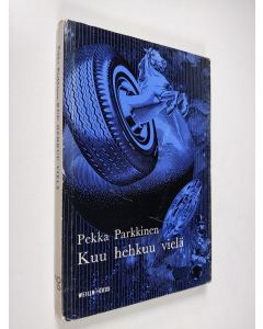 Kirjailijan Pekka Parkkinen käytetty kirja Kuu hehkuu vielä