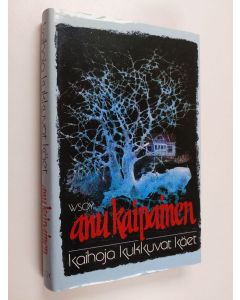 Kirjailijan Anu Kaipainen käytetty kirja Kaihoja kukkuvat käet