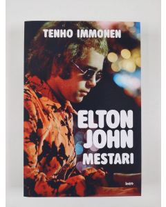 Kirjailijan Tenho Immonen uusi kirja Elton John : mestari (UUSI)