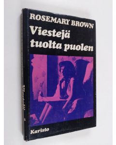 Kirjailijan Rosemary Brown käytetty kirja Viestejä tuolta puolen