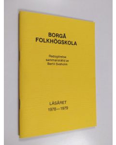 käytetty teos Borgå folkhögskola : Redogörelse sammanställd av Bertil Sveholm, läsåret 1978-1979