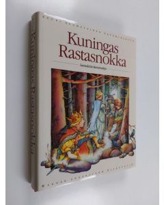 Kirjailijan Tiina Kaila käytetty kirja Kuningas Rastasnokka : suomalaisia kansansatuja